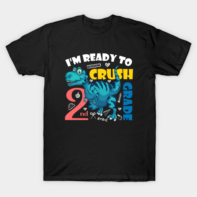 I'm Ready To Crush 2nd Grade Dinosaur Back To School T-Shirt by zerouss